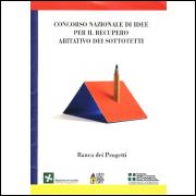 Concorso nazionale di idee per il recupero abitativo dei sottotetti